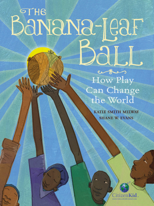 Title details for The Banana-Leaf Ball by Katie Smith Milway - Available